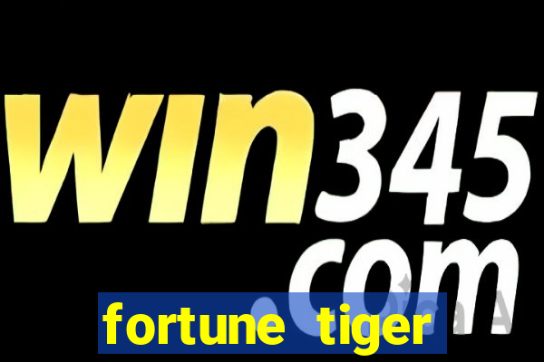 fortune tiger aposta de 1 real